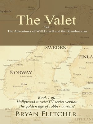 cover image of The Valet, Aka the Adventures of Will Ferrell and the Scandinavian